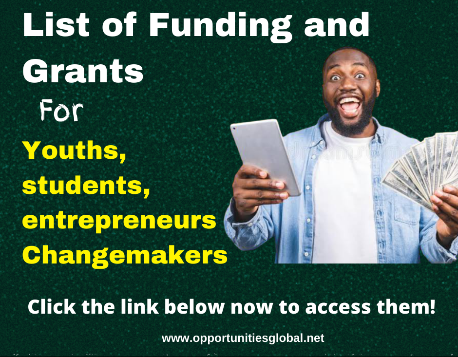 List of Funding and Grants for youths, students, entrepreneurs and changemakers