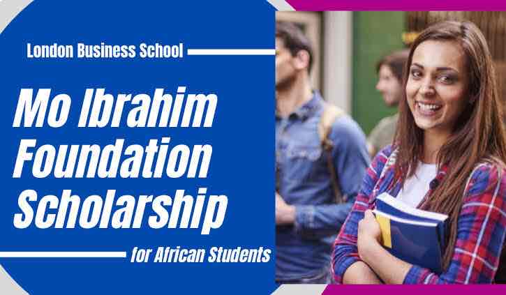 Mo Ibrahim Foundation Scholarship. Fellowship in UK for Africans