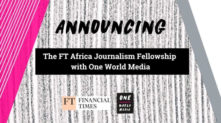 FT African Journalism Fellowship with One World Media